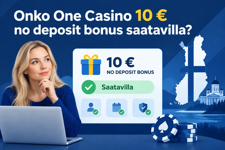 Onko One Casino 10 € no deposit bonus saatavilla?